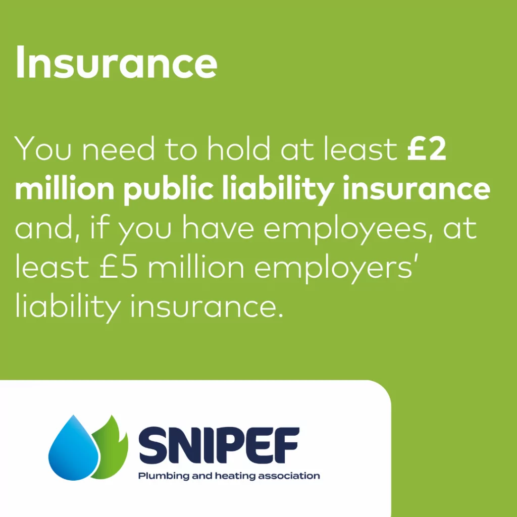 Insurance

You need to hold at least £2 million public liability insurance and, if you have employees, at least £5 million employers’ liability insurance.